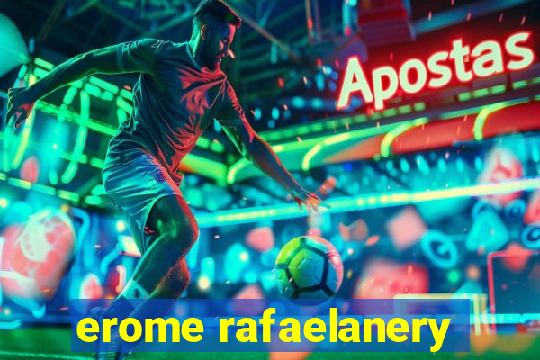 erome rafaelanery